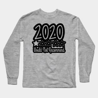 2020 Would Not Recommend, Very Bad 2020, Quarantina Long Sleeve T-Shirt